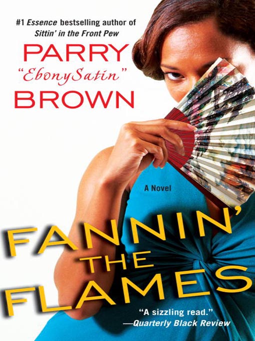 Title details for Fannin' the Flames by Parry EbonySatin Brown - Available
